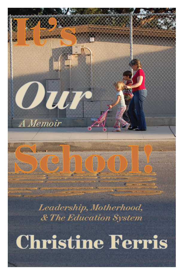 Cover of It’s Our School! A Memoir by Christine Ferris